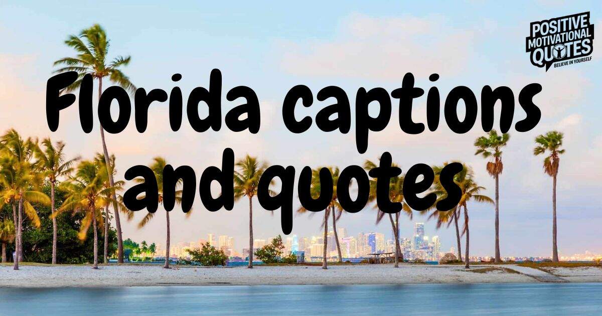 Florida captions and quotes