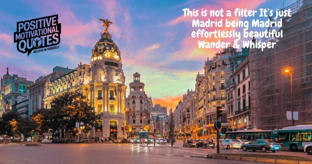 Madrid-Inspired Quotes and Captions to Elevate Your Feed