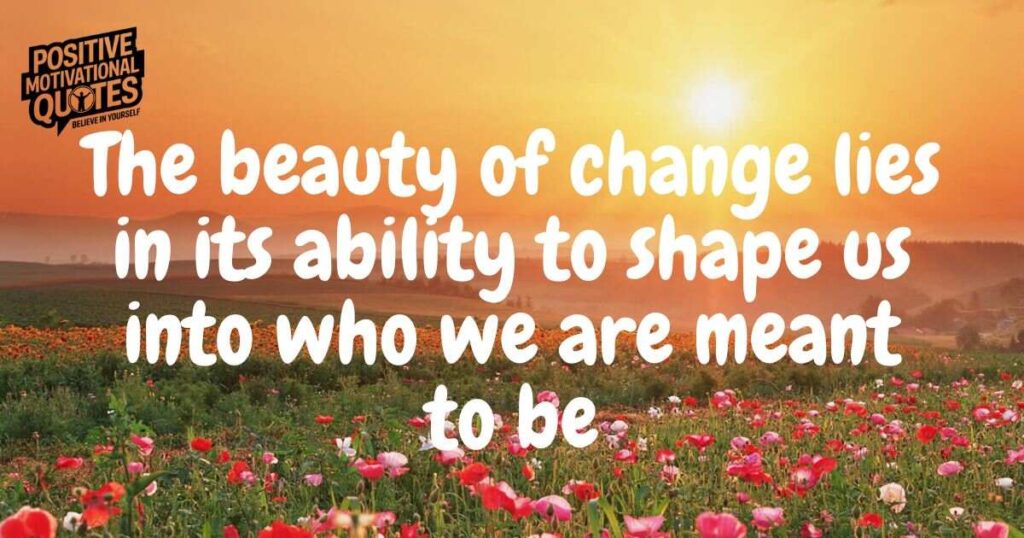 The Beauty of Change Quotes on the Transience of Everything
